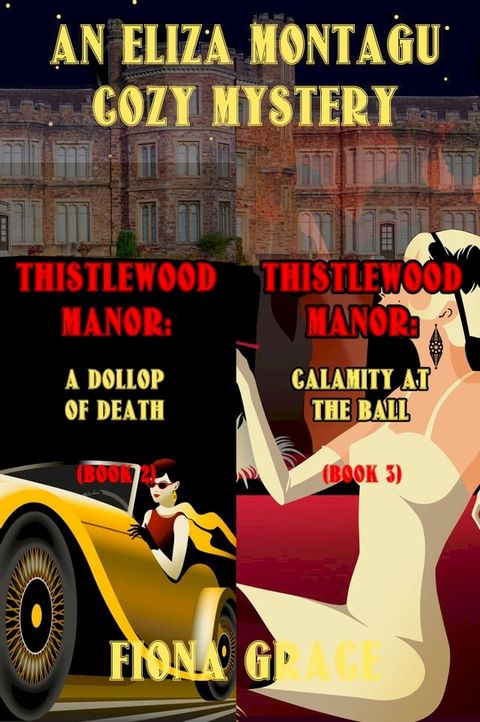 An Eliza Montagu Cozy Mystery Bundle: A Dollop of Death (#2) and Calamity at the Ball (#3)(Kobo/電子書)