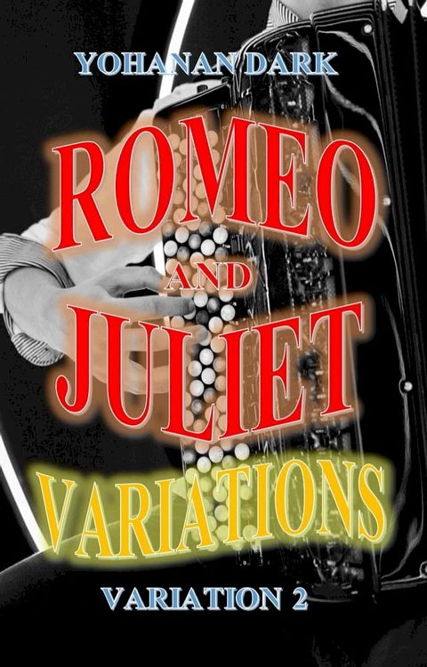 Romeo and Juliet Variations: Variation 2(Kobo/電子書)