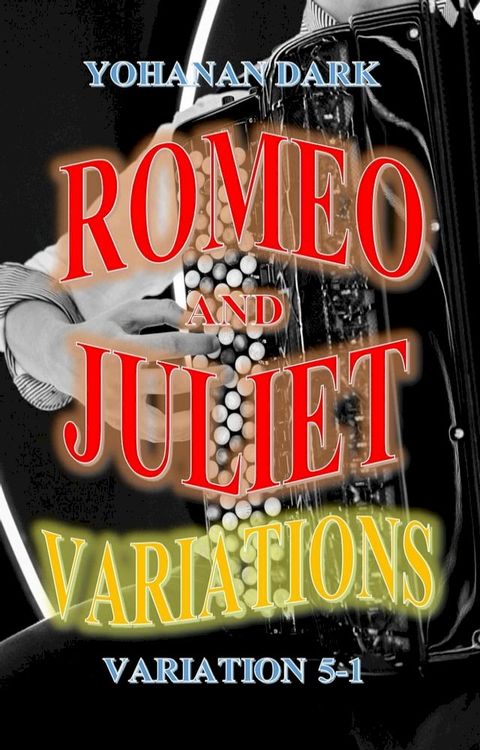 Romeo and Juliet Variations: Variation 5 Part 1(Kobo/電子書)