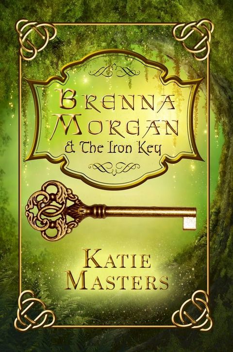 Brenna Morgan and the Iron Key(Kobo/電子書)