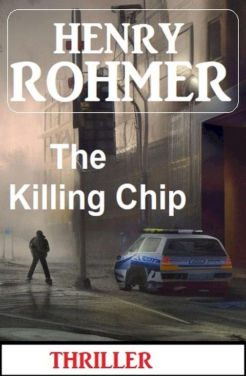 The Killing Chip: Thriller(Kobo/電子書)