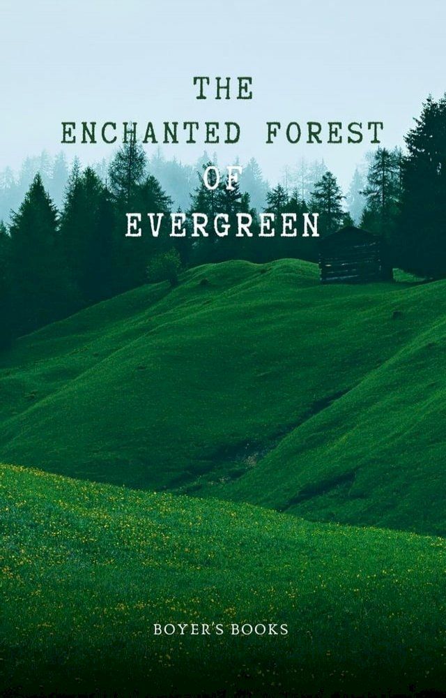  The Enchanted Forest of Evergreen(Kobo/電子書)