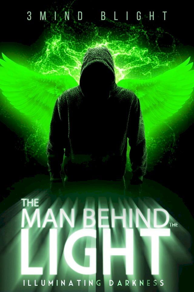  The Man Behind The Light: Illuminating Darkness(Kobo/電子書)