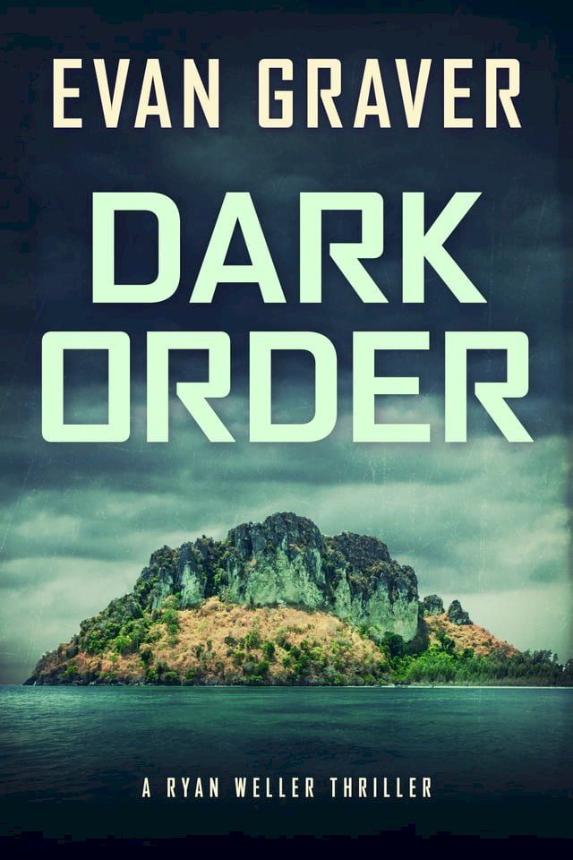  Dark Order: A Ryan Weller Thriller: Book 13(Kobo/電子書)