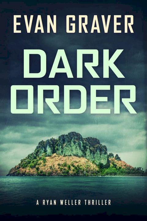 Dark Order: A Ryan Weller Thriller: Book 13(Kobo/電子書)