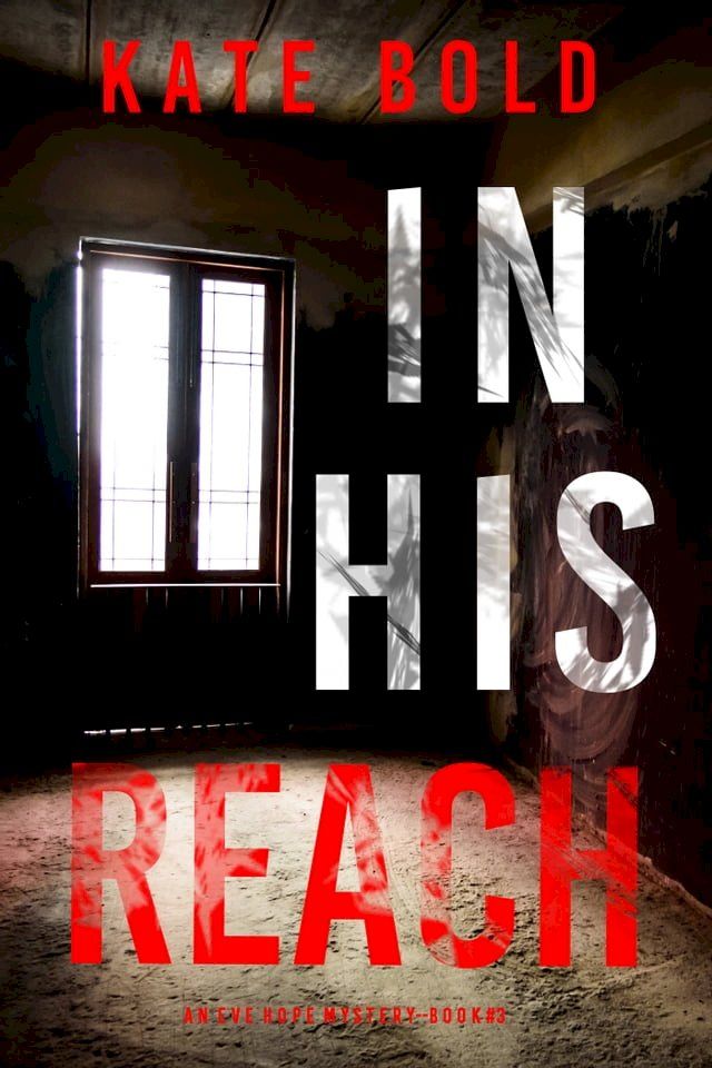  In His Reach (An Eve Hope FBI Suspense Thriller—Book 3)(Kobo/電子書)