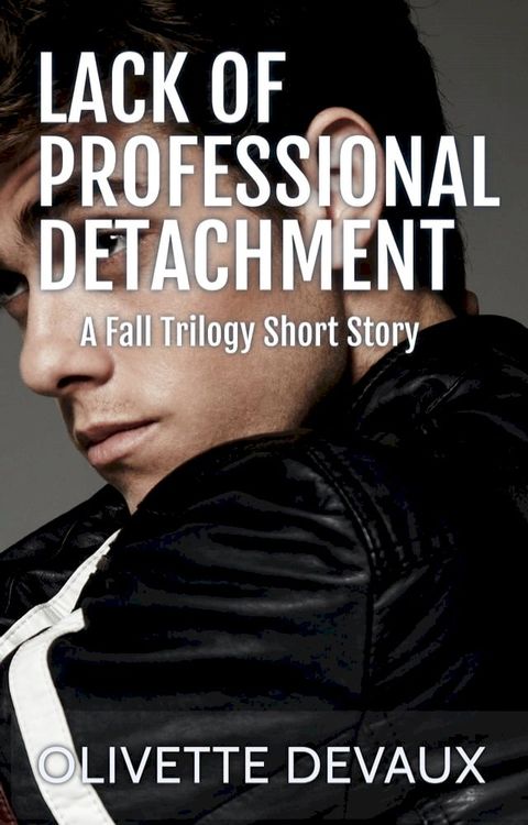 Lack of Professional Detachment(Kobo/電子書)