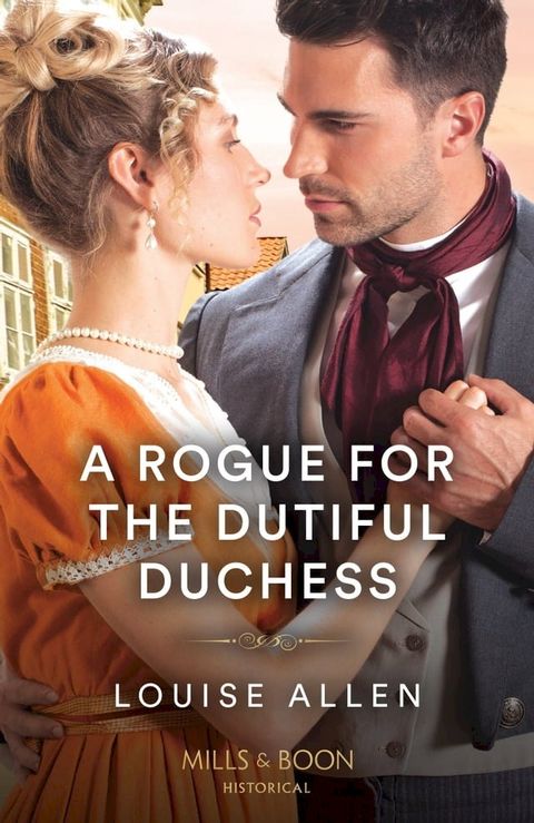 A Rogue For The Dutiful Duchess (Mills & Boon Historical)(Kobo/電子書)