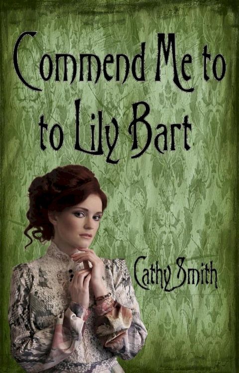 Commend Me to Lily Bart(Kobo/電子書)