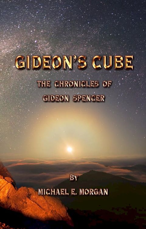 Gideon's Cube, The Chronicles of Gideon Spencer(Kobo/電子書)