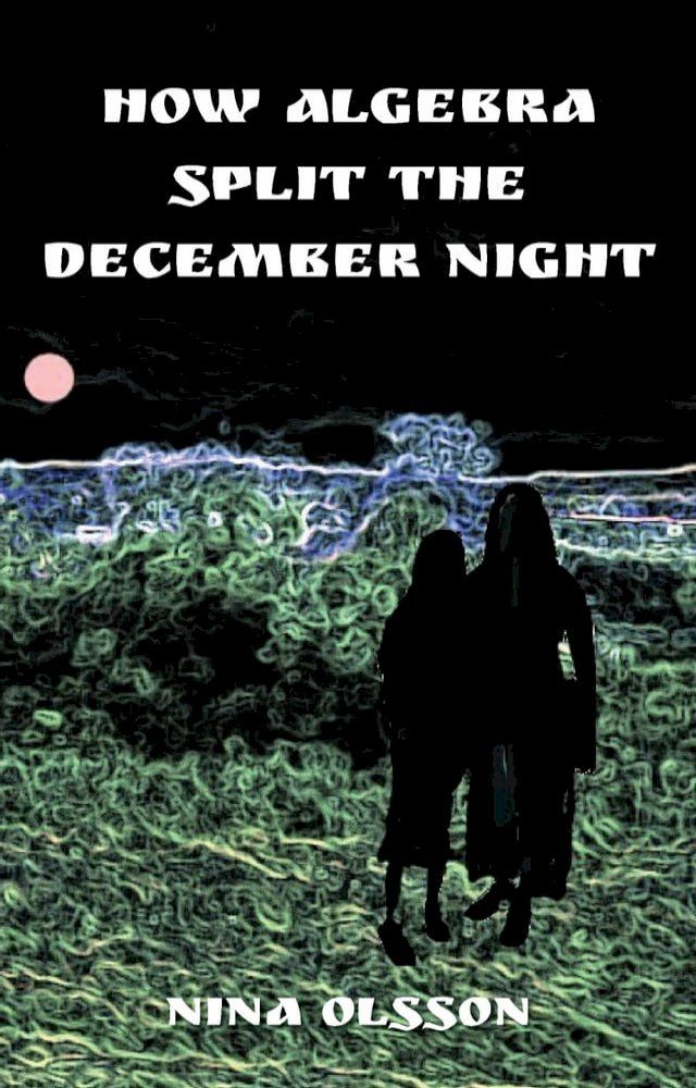  How Algebra Split the December Night(Kobo/電子書)