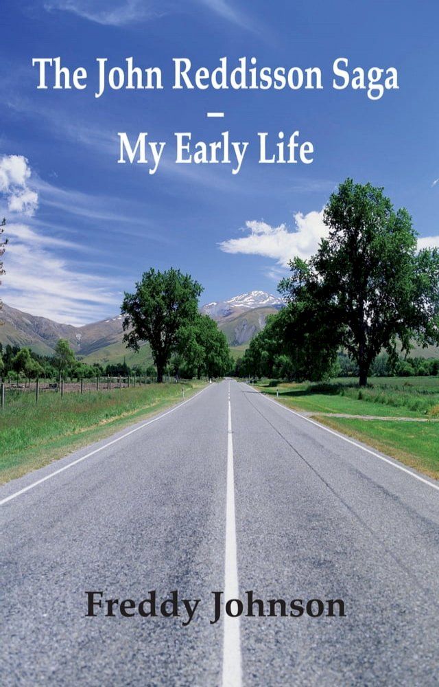  The John Reddisson Saga - My Early Life(Kobo/電子書)