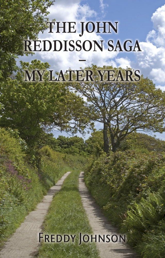  The John Reddisson Saga - My Later Years(Kobo/電子書)