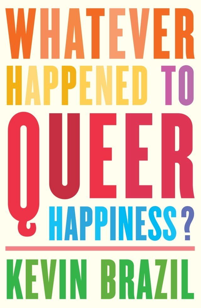  Whatever Happened To Queer Happiness?(Kobo/電子書)