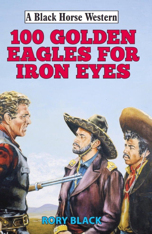  102 Golden Eagles for Iron Eyes(Kobo/電子書)