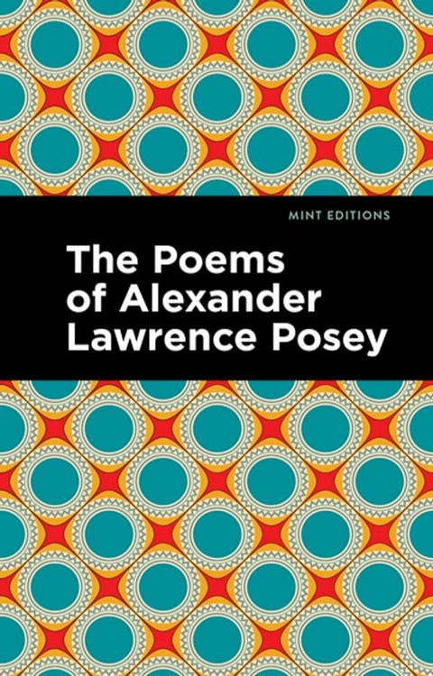 The Poems of Alexander Lawrence Posey(Kobo/電子書)