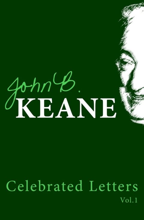 The Celebrated Letters of John B. Keane. Vol. 1(Kobo/電子書)