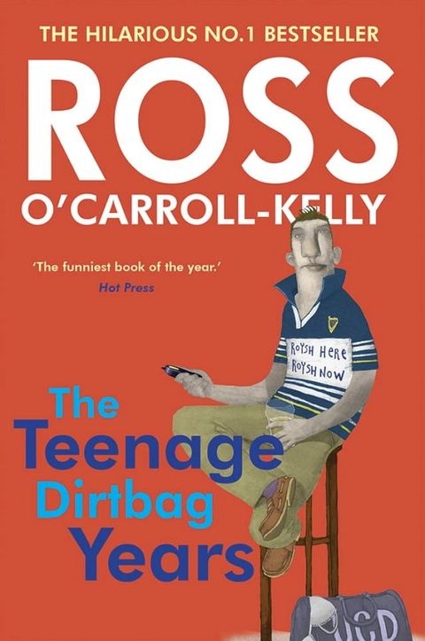 Ross O'Carroll-Kelly: The Teenage Dirtbag Years(Kobo/電子書)