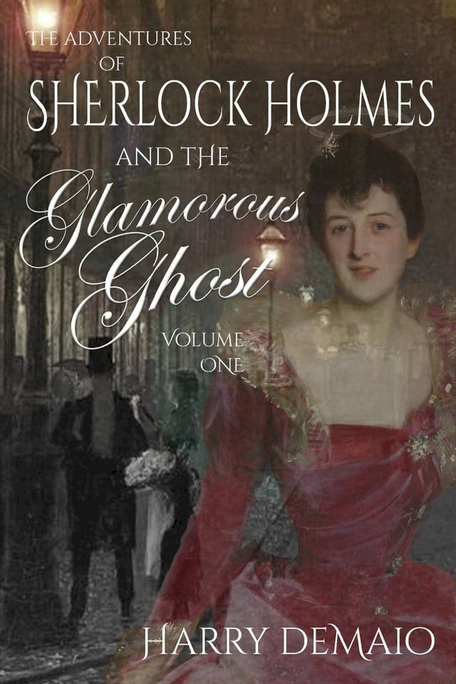  The Adventures of Sherlock Holmes and The Glamorous Ghost - Book 1(Kobo/電子書)