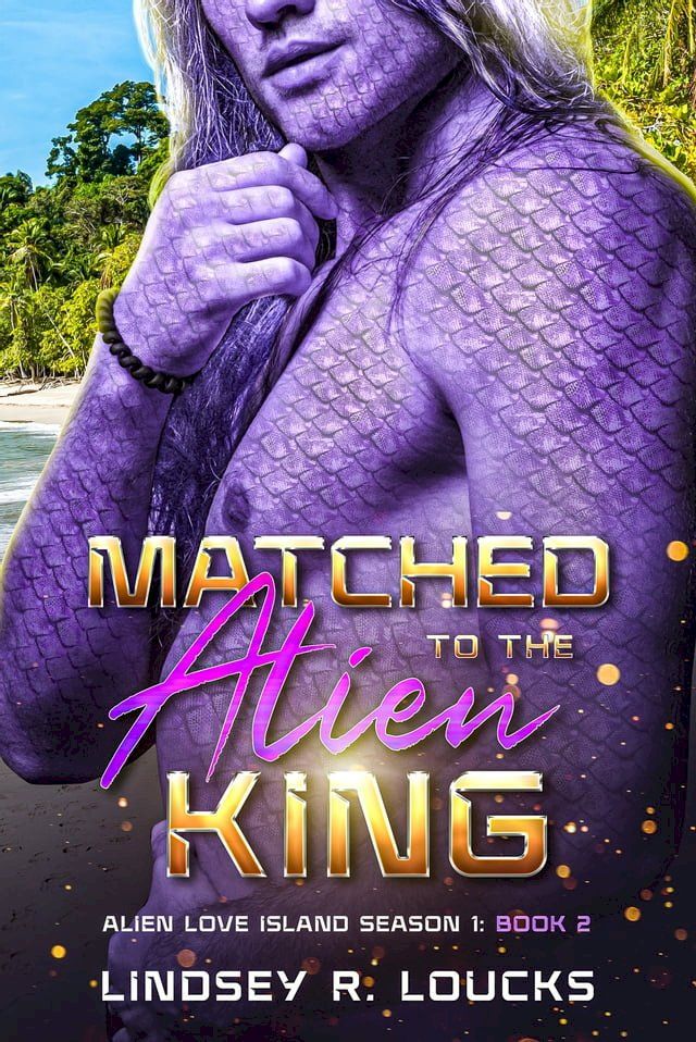  Matched to the Alien King(Kobo/電子書)