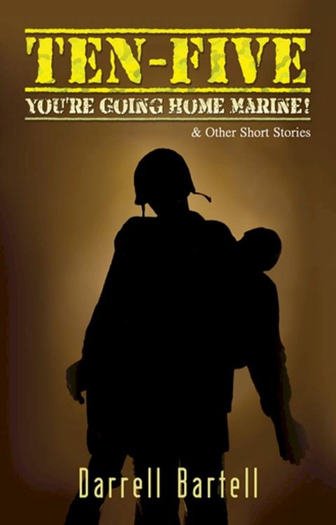 Ten-Five - You're Going Home, Marine!(Kobo/電子書)