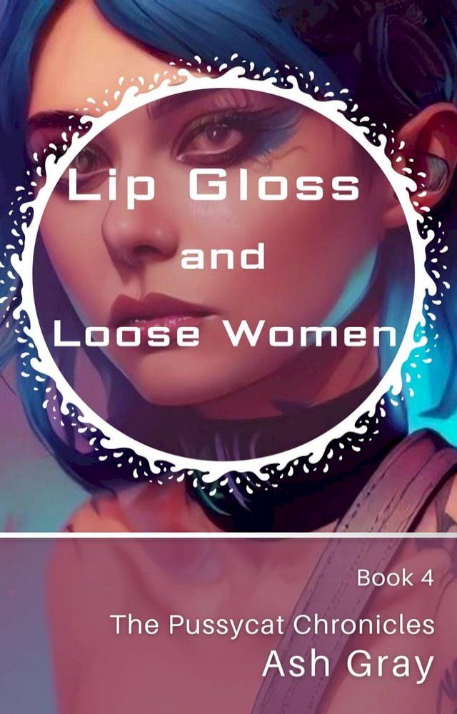  Lip Gloss and Loose Women(Kobo/電子書)