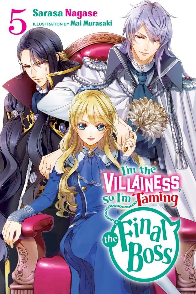  I'm the Villainess, So I'm Taming the Final Boss, Vol. 5 (light novel)(Kobo/電子書)