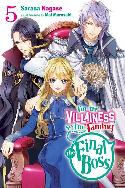 I'm the Villainess, So I'm Taming the Final Boss, Vol. 5 (light novel)(Kobo/電子書)