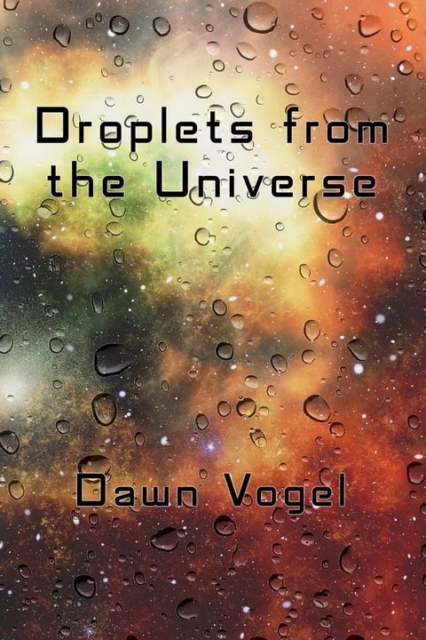 Droplets from the Universe(Kobo/電子書)