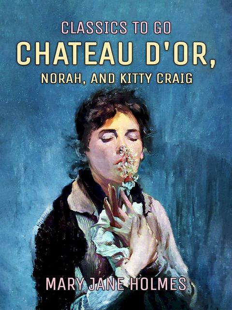 Chateau d'Or, Norah, and Kitty Craig(Kobo/電子書)