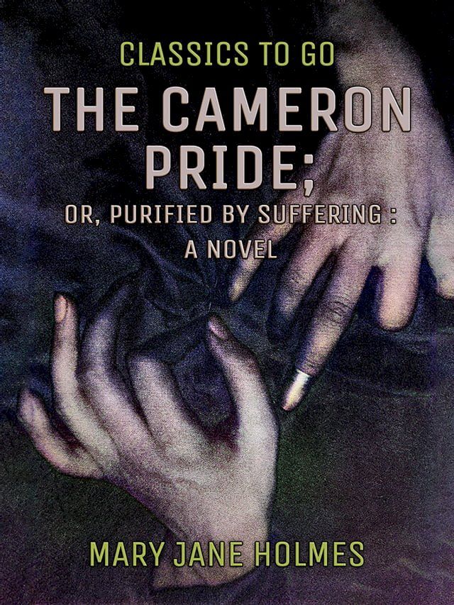  The Cameron Pride, or, Purified by Suffering(Kobo/電子書)