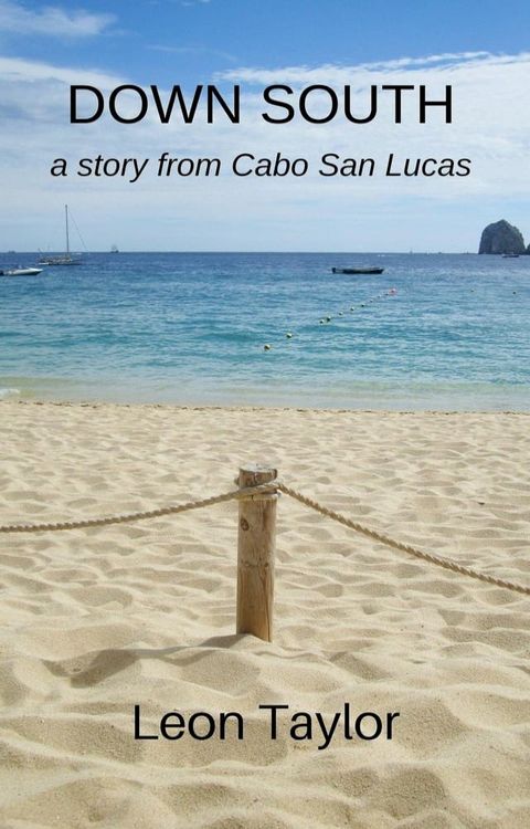 Down South: A Story From Cabo San Lucas(Kobo/電子書)