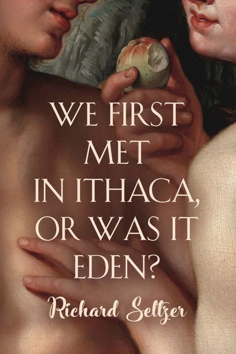 We First Met in Ithaca, or Was It Eden?(Kobo/電子書)