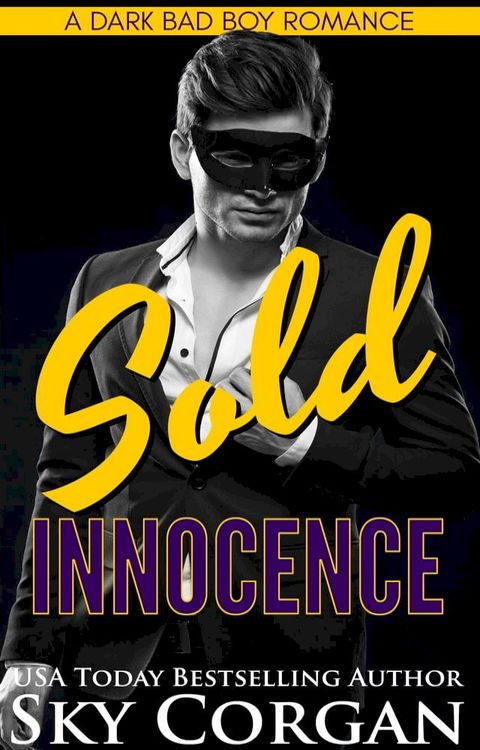 Sold Innocence: A Dark Bad Boy Romance(Kobo/電子書)