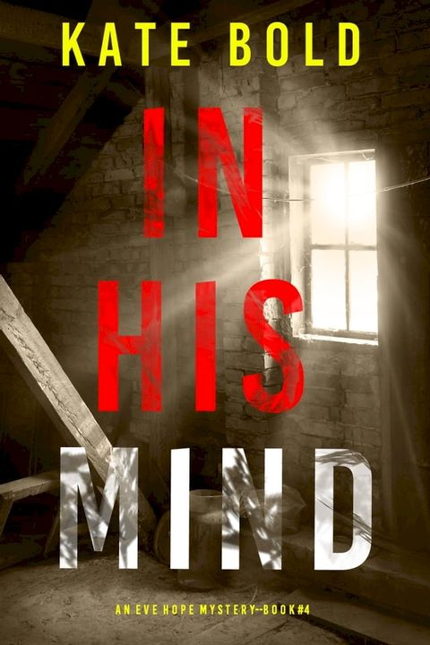 In His Mind (An Eve Hope FBI Suspense Thriller—Book 4)(Kobo/電子書)