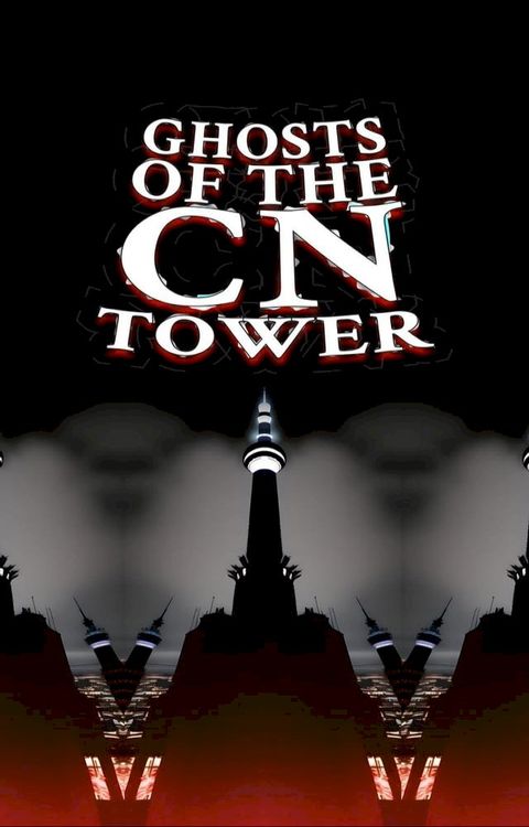 Ghosts of the CN Tower(Kobo/電子書)