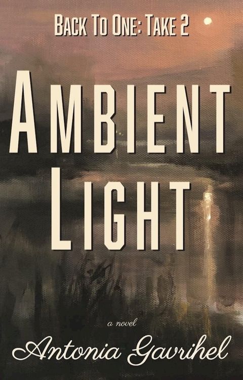 Back to One: Ambient Light(Kobo/電子書)