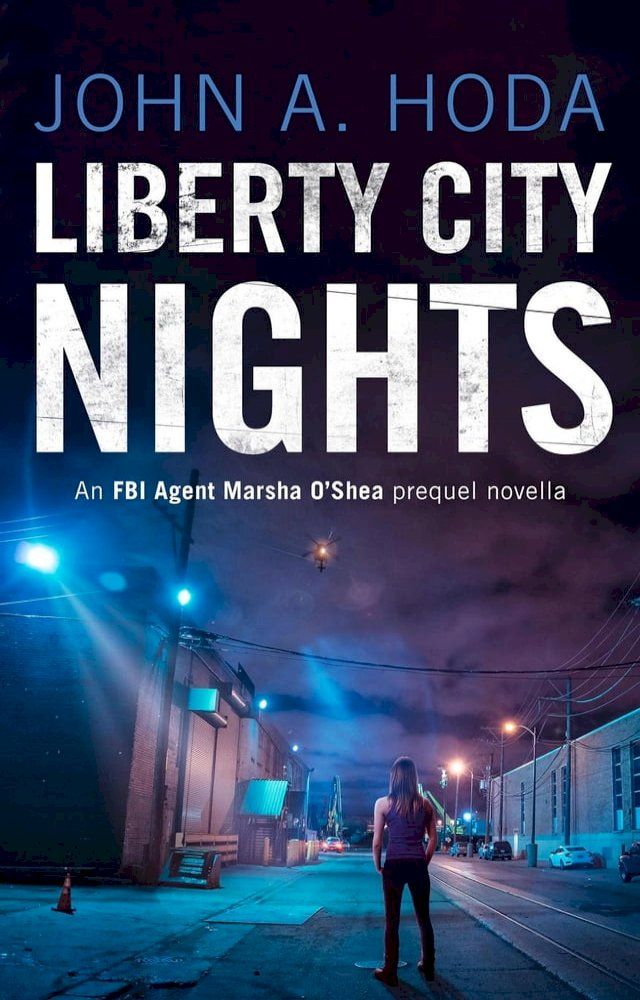  Liberty City Nights: FBI Agent Marsha O'Shea Prequel Novella(Kobo/電子書)