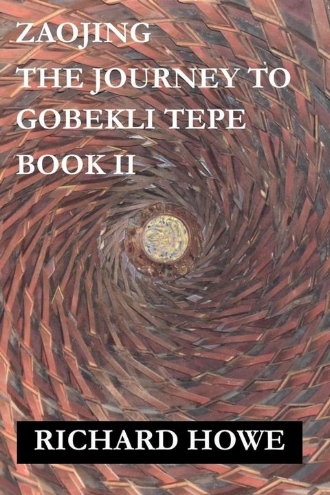 Zaojing - The Journey to Gobekli Tepe(Kobo/電子書)