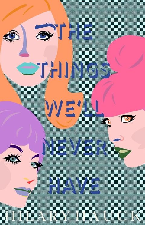 The Things We'll Never Have(Kobo/電子書)