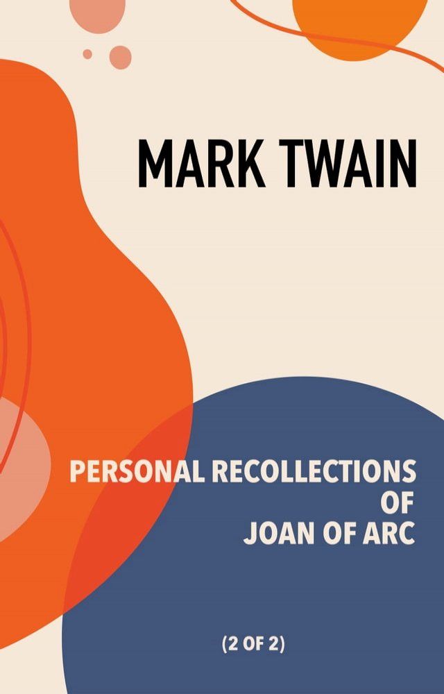  Personal Recollections of Joan of Arc: Vol. 2 of 2(Kobo/電子書)