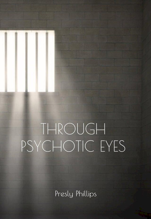  Through Psychotic Eyes(Kobo/電子書)