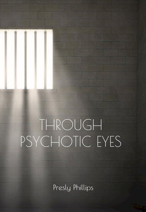 Through Psychotic Eyes(Kobo/電子書)