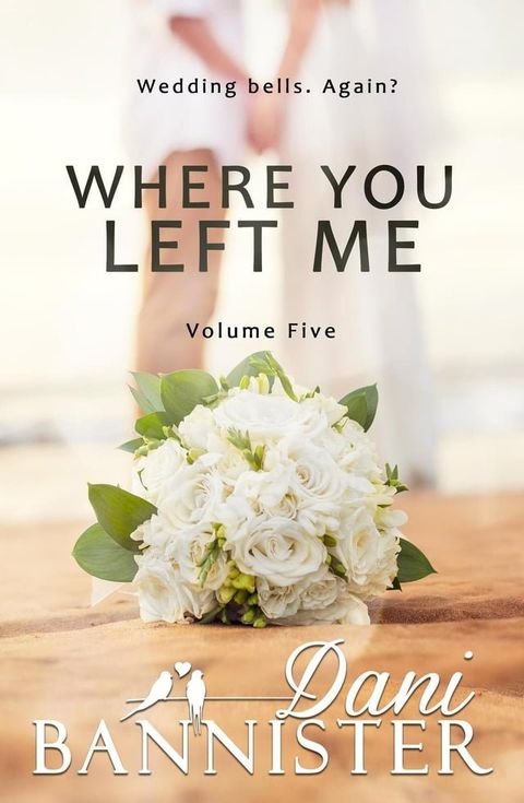 Where You Left Me, Vol. 5: A Lust to Lovers Romance(Kobo/電子書)