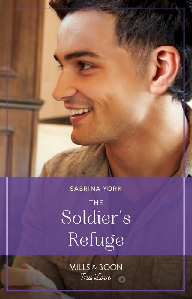  The Soldier's Refuge (Mills & Boon True Love) (The Tuttle Sisters of Coho Cove, Book 1)(Kobo/電子書)