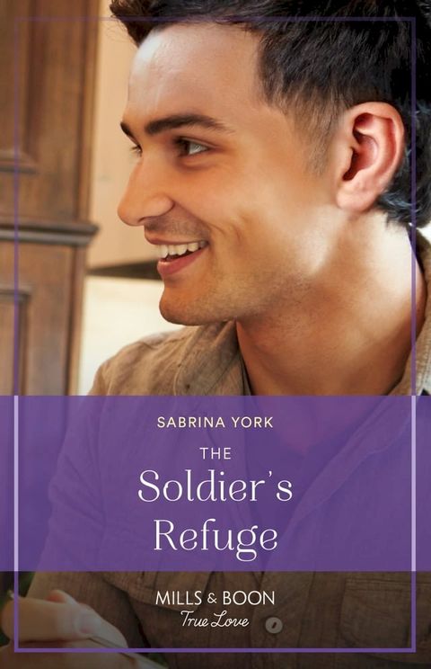 The Soldier's Refuge (Mills & Boon True Love) (The Tuttle Sisters of Coho Cove, Book 1)(Kobo/電子書)