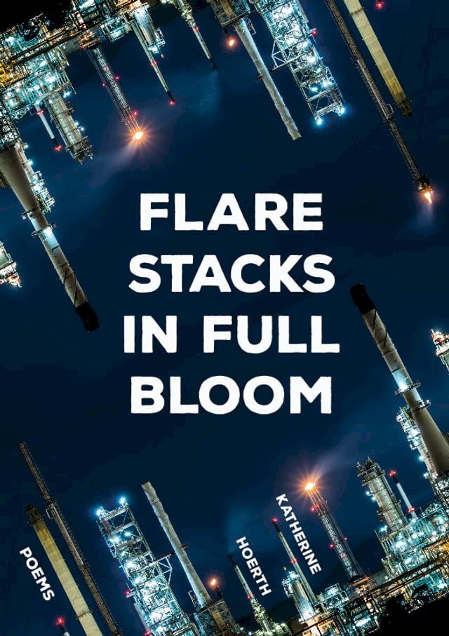  Flare Stacks in Full Bloom(Kobo/電子書)