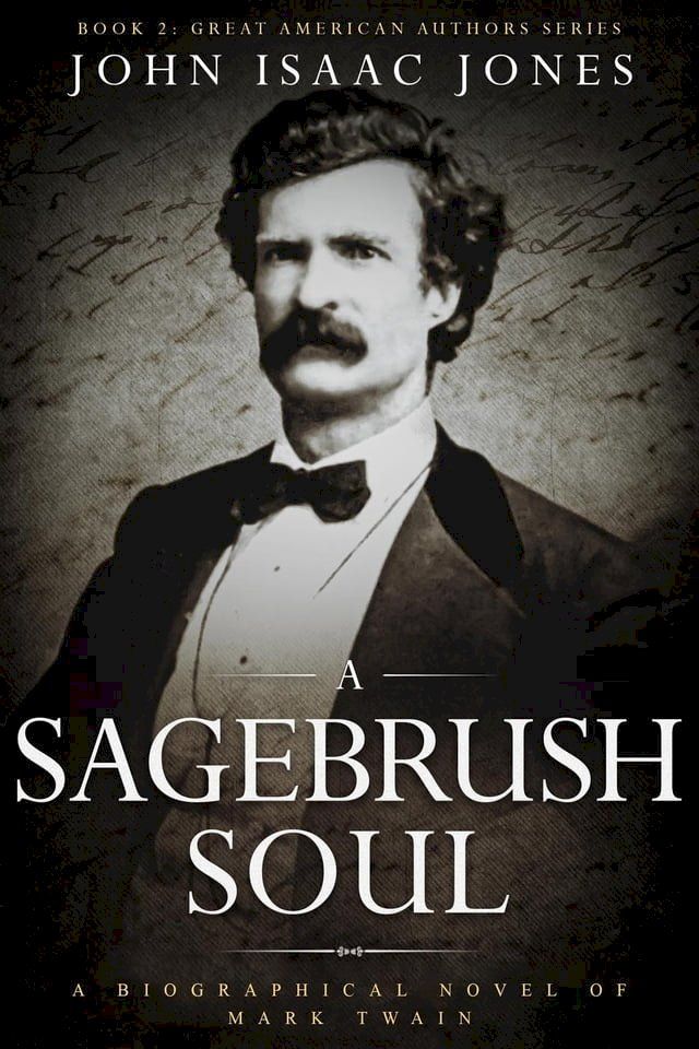  A Sagebrush Soul: A Biographical Novel of Mark Twain(Kobo/電子書)