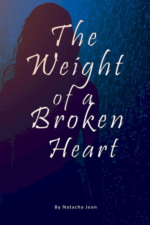 The Weight of a Broken Heart(Kobo/電子書)