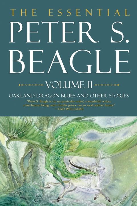 The Essential Peter S. Beagle, Volume 2: Oakland Dragon Blues and Other Stories(Kobo/電子書)